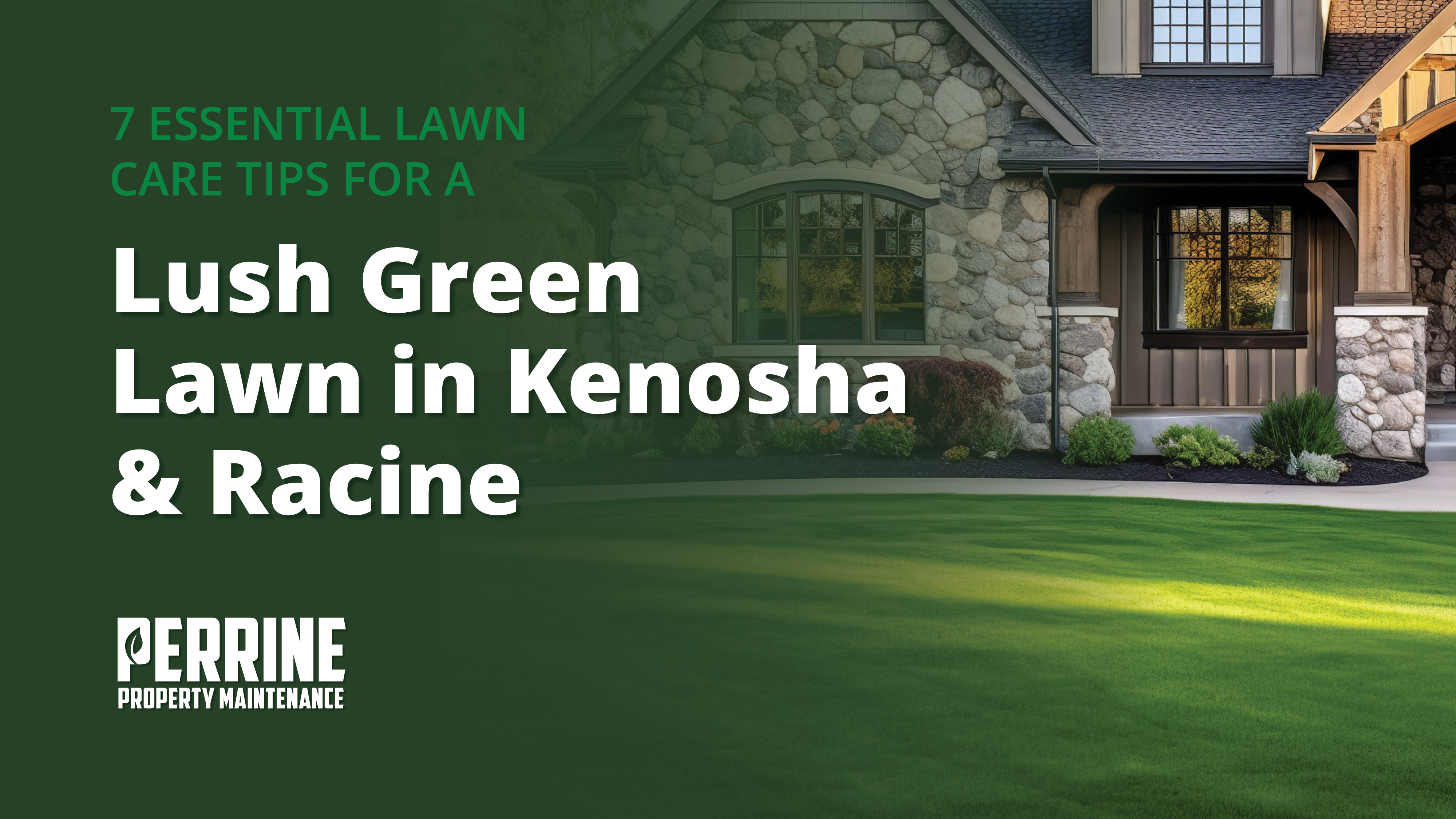 7 Essential Lawn Care Tips for a Lush Green Lawn in Kenosha & Racine ...